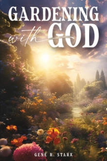 Gardening with God