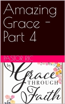 Amazing Grace - Part 4