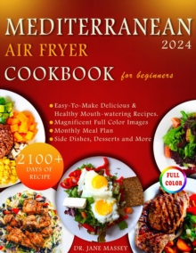 Mediterranean Air Fryer Cookbook For Beginners 2024 : Easy Mediterranean Cookbook Series, #1