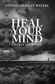 Heal Your Mind to Free Your Soul : Our Souls Journey, #2