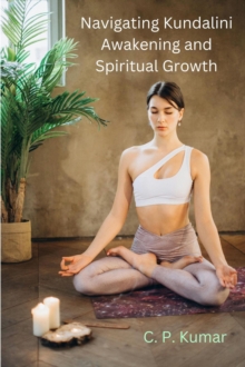 Navigating Kundalini Awakening and Spiritual Growth