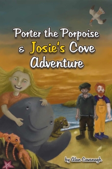 Porter the Porpoise and Josie's cove adventure