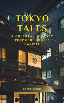 Tokyo Tales: A Cultural Journey through Japan's Capital