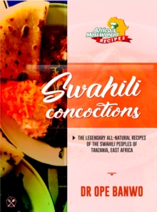 Swahili Concotions : Africa's Most Wanted Recipes, #12