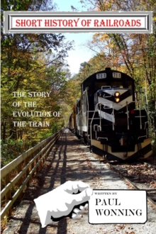 Short History of Railroads : Short History Series, #7