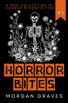 Horror Bites: Volume 2 : Horror Bites, #2