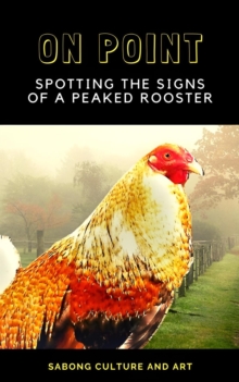 On Point: Spotting the Signs of A Peaked Rooster