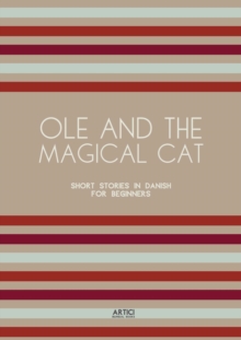 Ole and the Magical Cat: Short Stories in Danish for Beginners