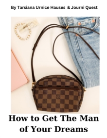 How to Get The Man of Your Dreams