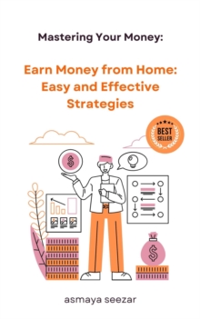 Earn Money from Home: Easy and Effective Strategies