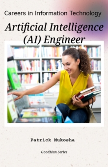 "Careers in Information Technology: Artificial Intelligence (AI) Engineer" : GoodMan, #1