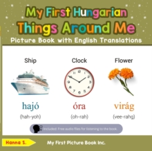 My First Hungarian Things Around Me Picture Book with English Translations : Teach & Learn Basic Hungarian words for Children, #7