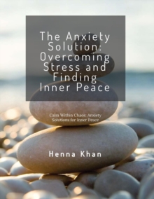 Anxiety Solution Overcoming Stress & Finding Inner Peace