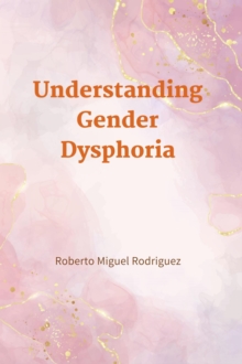 Understanding Gender Dysphoria