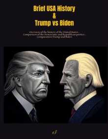 Brief USA History & Trump vs Biden