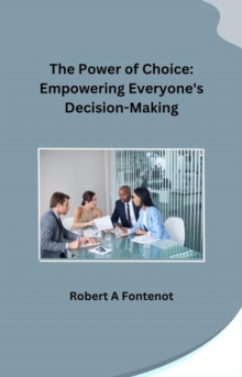 Power of Choice: Empowering Everyone's Decision-Making