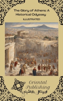 Glory of Athens A Historical Odyssey