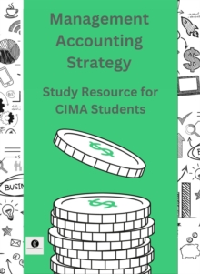 Management Accounting Strategy Study Resource for CIMA Students : CIMA Study Resources