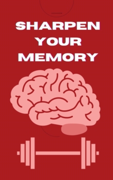 Sharpen Your Memory