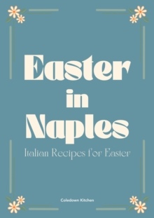 Easter in Naples: Italian Recipes for Easter