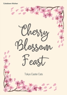 Cherry Blossom Feast: Tokyo Easter Eats