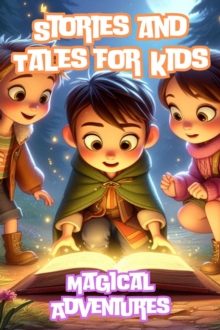 Stories and Tales for Kids: Magical Adventures