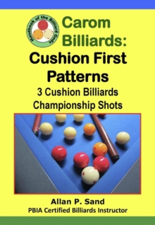 Carom Billiards: Cushion First Patterns - 3-Cushion Billiards Championship Shots