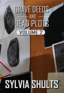 Grave Deeds and Dead Plots, Volume 2