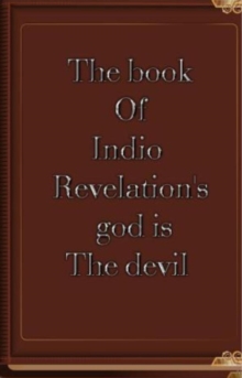 Book of Indio Revelation's God is the Devil : 1, #1