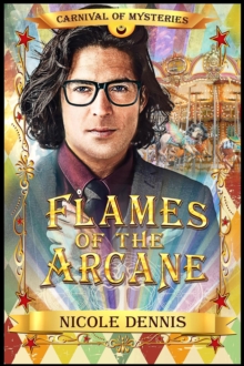 Flames Of The Arcane : Carnival Of Mysteries, #2