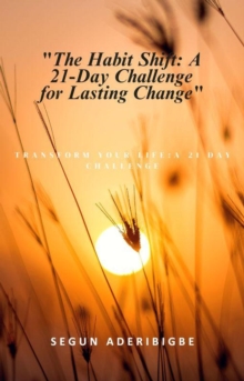 Habit Shift: A 21-Day Challenge for Lasting Change