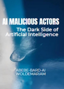 AI Malicious Actors: The Dark Side of Artificial Intelligence : 1A, #1