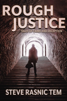 Rough Justice: Tales of Crime and Deception