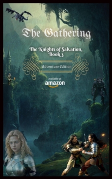 Gathering The Knights of Salvation, Book 3 : The Gathering, #2