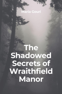 Shadowed Secrets of Wraithfield Manor