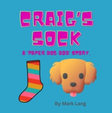 Craig's Sock : The Paper Dog Bob Stories, #3