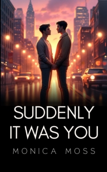 Suddenly It Was You : The Chance Encounters Series, #107