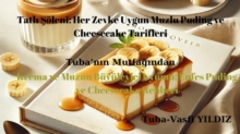 Tatli Soleni: Her Zevke Uygun Muzlu Puding ve Cheesecake Tarifleri