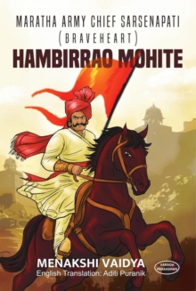 Maratha Army Chief Sarsenapati (Braveheart) Hambirrao Mohite