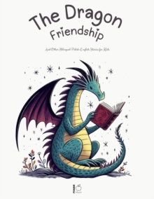 Dragon Friendship And Other Bilingual Polish-English Stories for Kids