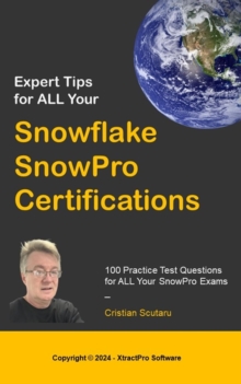 Expert Tips for ALL Your Snowflake SnowPro Certifications