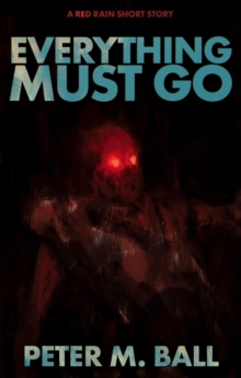 Everything Must Go: A Red Rain Short Story : Red Rain Collection, #4