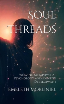 Soul Threads: Weaving Metaphysical Psychology and Identity Development