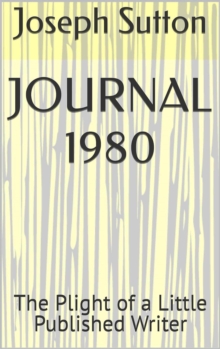 Journal 1980: The Plight of a Little Published Writer