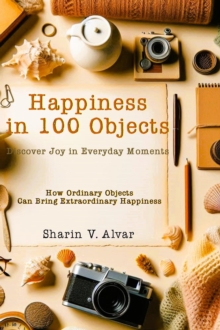 Happiness in 100 Objects