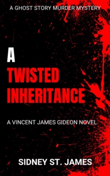 Twisted Inheritance - A Vincent James Gideon Novel