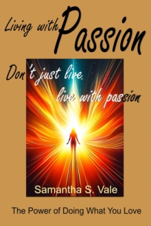 Living with Passion: The Power of Doing What You Love