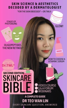 Skincare Bible - Second Edition: Skin Science & Aesthetics Decoded by a Dermatologist : Beauty Bible Series