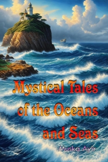 Mystical Tales of the Oceans and Seas