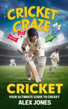 Cricket Craze: Your Ultimate Guide to Cricket : SPORTS FAN BOOKS SOCCER, FOOTBALL, BASKETBALL, BASEBALL, HOCKEY, TENNIS, CRICKET, GOLF, ETC., #5